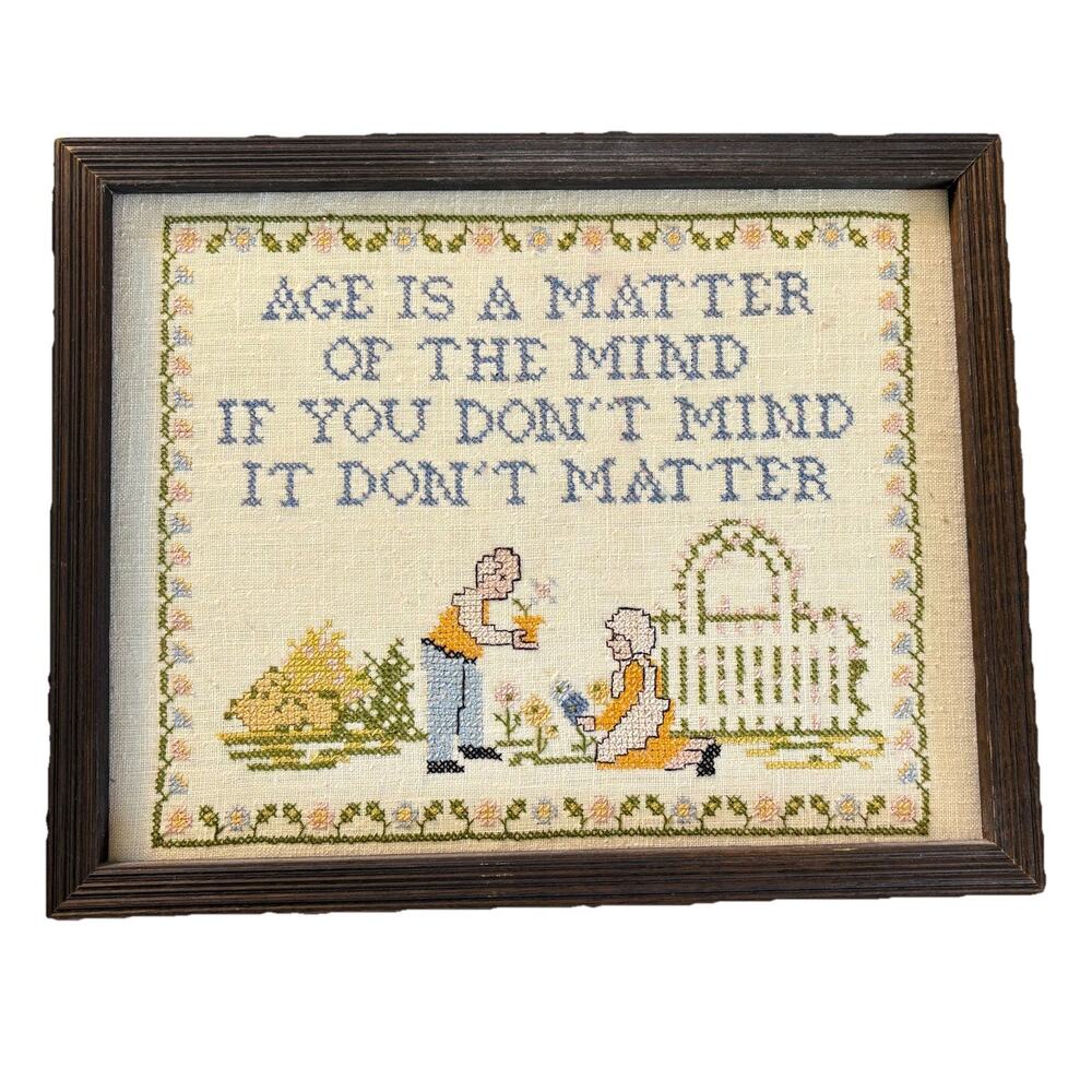 Cross Stitch Art “Age Is A Matter Of The Mind If You Don’t Mind It Don’t Matter”